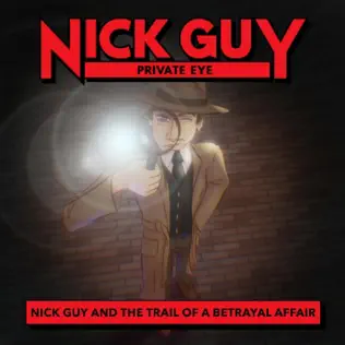 91 – Nick Guy & the Trail of a Betrayal Affair
